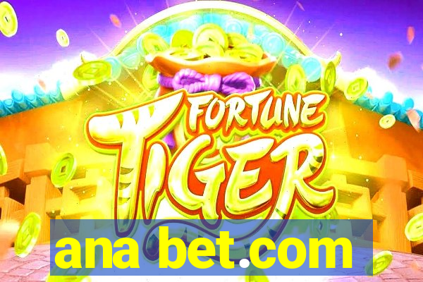 ana bet.com